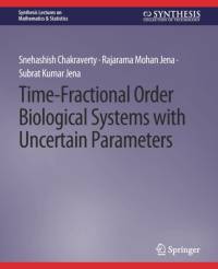 Time-Fractional Order Biological Systems with Uncertain Parameters av Snehashish Chakraverty