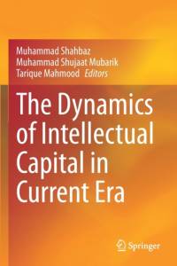 The Dynamics of Intellectual Capital in Current Era av Muhammad Shahbaz