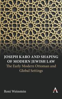 Joseph Karo and Shaping of Modern Jewish Law av Roni Weinstein