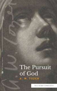 The Pursuit of God (Sea Harp Timeless series) av A W Tozer