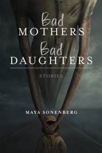 Bad Mothers, Bad Daughters av Maya Sonenberg