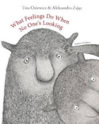 What Feelings Do When No One's Looking av Tina Oziewicz
