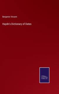 Haydn's Dictionary of Dates av Benjamin Vincent