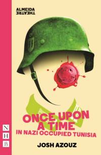 Once Upon A Time in Nazi Occupied Tunisia av Josh Azouz