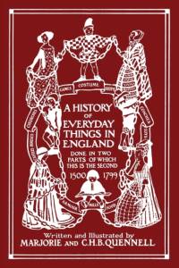 A History of Everyday Things in England, Volume II, 1500-1799 (Color Edition) (Yesterday's Classics) av Marjorie and C H B Quennell