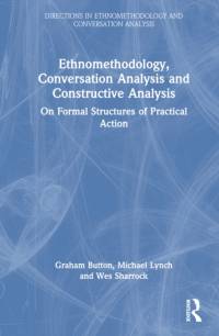 Ethnomethodology, Conversation Analysis and Constructive Analysis av Graham Button