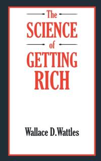 The SCIENCE of GETTING RICH av Wallace D. Wattles
