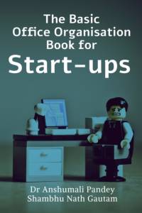 The Basic Office Organisation Book for Start-ups av Anshumali Pandey