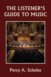 The Listener's Guide to Music (Yesterday's Classics) av Percy A. Scholes