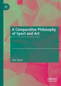 A Comparative Philosophy of Sport and Art av Paul Taylor