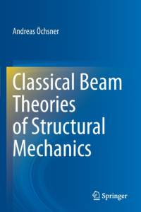 Classical Beam Theories of Structural Mechanics av Andreas Ochsner
