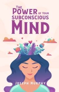 The Power Of Your Subconscious Mind av Joseph Murphy