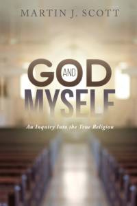 God and Myself av Martin J. Scott
