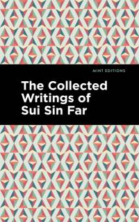 The Collected Writings of Sui Sin Far av Sui Sin Far