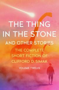The Thing in the Stone av Clifford D. Simak