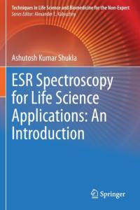 ESR Spectroscopy for Life Science Applications: An Introduction av Ashutosh Kumar Shukla