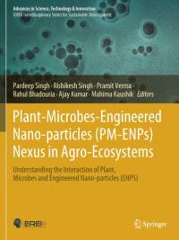 Plant-Microbes-Engineered Nano-particles (PM-ENPs) Nexus in Agro-Ecosystems av Ajay Kumar