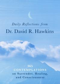 Daily Reflections from Dr. David R. Hawkins av David R. Hawkins