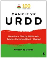 Canrif yr Urdd - Hanesion a Cherrig Milltir wrth Ddathlu Canmlwyddiant y Mudiad av Myrddin ap Dafydd