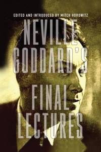 Neville Goddard's Final Lectures av Neville Goddard