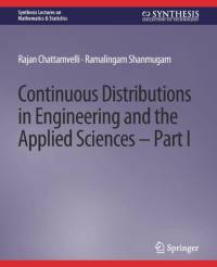 Continuous Distributions in Engineering and the Applied Sciences -- Part I av Ramalingam Shanmugam