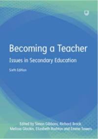 Becoming a Teacher: Issues in Secondary Education 6e av Simon Gibbons