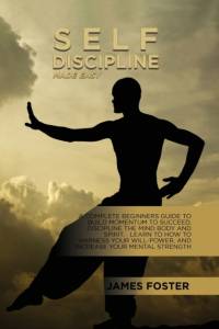 Self-Discipline Made Easy av James Foster