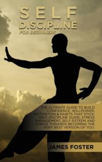 Self-Discipline For Beginners av James Foster