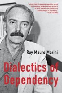 The Dialectics of Dependency av Ruy Mauro Marini