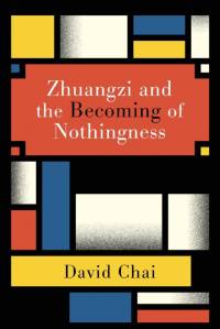 Zhuangzi and the Becoming of Nothingness av David Chai