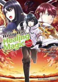 The Wrong Way to Use Healing Magic Volume 2 av Kurokata