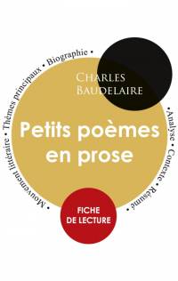 Fiche de lecture Petits poèmes en prose de Charles Baudelaire (Étude intégrale) av Charles Baudelaire
