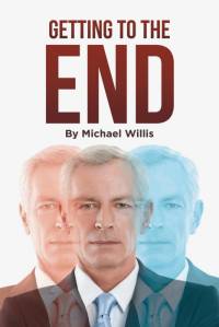 Getting to the End av Michael Willis