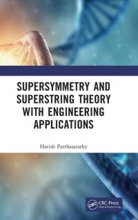 Supersymmetry and Superstring Theory with Engineering Applications av Harish Parthasarathy