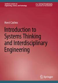 Introduction to Systems Thinking and Interdisciplinary Engineering av Horst Czichos