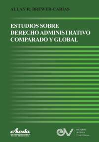 ESTUDIOS DE DERECHO ADMINISTRATIVO COMPARADO Y GLOBAL av Allan R. Brewer-Carias
