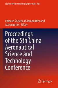 Proceedings of the 5th China Aeronautical Science and Technology Conference av Chinese Society of Aeronautics and Astro