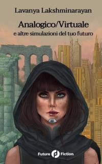 Analogico/Virtuale: e altre simulazione del tuo futuro av Francesco Verso