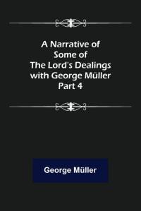 A Narrative of Some of the Lord's Dealings with George Müller. Part 4 av George Muller