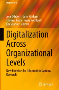 Digitalization Across Organizational Levels av Jens Dibbern