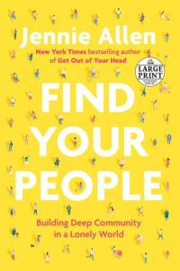Find Your People: Building Deep Community in a Lonely World av Jennie Allen