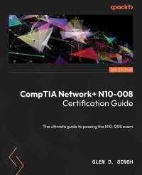 CompTIA Network+ N10-008 Certification Guide - Second Edition av Glen D. Singh