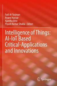 Intelligence of Things: AI-IoT Based Critical-Applications and Innovations av Fadi Al-Turjman