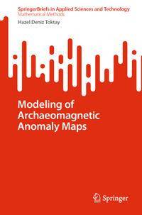 Modeling of Archaeomagnetic Anomaly Maps av Hazel Deniz Toktay