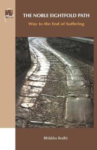 The Noble Eightfold Path: Way to the End of Suffering av Bhikkhu Bodhi