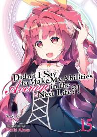 Didn't I Say to Make My Abilities Average in the Next Life?! (Light Novel) Vol. 15 av Funa