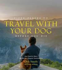 Fifty Places to Travel with Your Dog Before You Die av Chris Santella