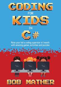 Coding for Kids in C# av Bob Mather