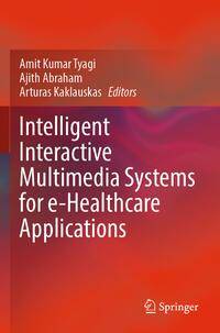 Intelligent Interactive Multimedia Systems for e-Healthcare Applications av Arturas Kaklauskas
