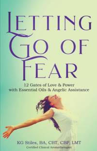 Letting Go of Fear 12 Gates of Love & Power with Essential Oils & Angelic Assistance av Kg Stiles